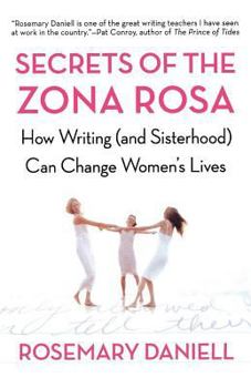 Paperback Secrets of the Zona Rosa: How Writing (and Sisterhood) Can Change Women's Lives Book