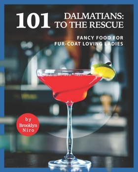 101 Dalmatians: To the Rescue: Fancy Food for Fur-Coat Loving Ladies