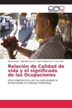 Paperback Relación de Calidad de vida y el significado de las Ocupaciones [Spanish] Book