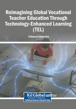 Paperback Reimagining Global Vocational Teacher Education Through Technology-Enhanced Learning (TEL) Book