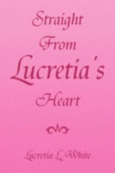 Paperback Straight from Lucretia's Heart Book