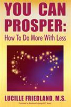 Paperback You Can Prosper: How To Do More With Less Book