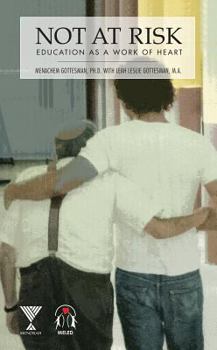 Hardcover Not at Risk: Education as a Work of Heart Book