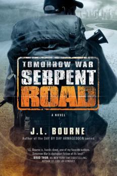 Tomorrow War: Serpent Road: - Book #2 of the Tomorrow War