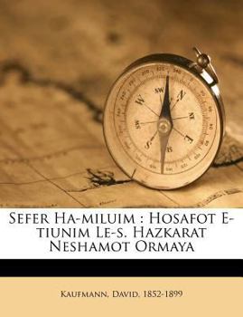 Paperback Sefer Ha-Miluim: Hosafot E-Tiunim Le-S. Hazkarat Neshamot Ormaya [Hebrew] Book