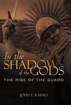 In the Shadows of the Gods: The Rise of the Guard