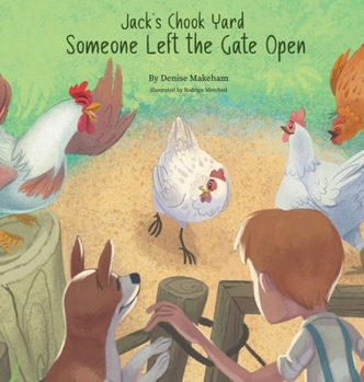 Hardcover Jack's Chook Yard: Someone Left the Gate Open Book
