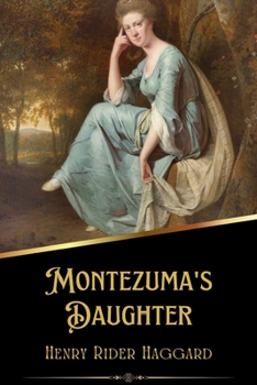 Montezuma's Daughter (Illustrated)