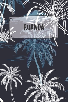 Ruanda: Punktiertes Reisetagebuch Notizbuch oder Reise Notizheft Gepunktet - Reisen Journal f�r M�nner und Frauen mit Punkten