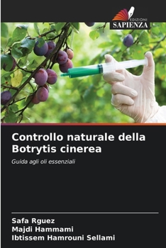 Controllo naturale della Botrytis cinerea: Guida agli oli essenziali
