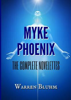 Paperback Myke Phoenix - The Complete Novelettes Book