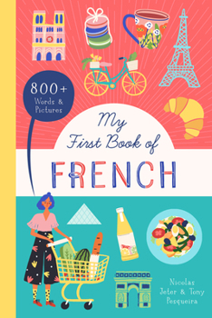 Paperback My First Book of French: 800+ Words & Pictures Book