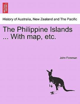 Paperback The Philippine Islands ... With map, etc. Book