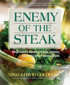 Paperback Enemy of the Steak: Vegetarian Recipes to Win Friends and Influence Meat-Eaters Book