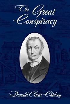 Paperback The Great Conspiracy: Aaron Burr and His Strange Doings in the West Book