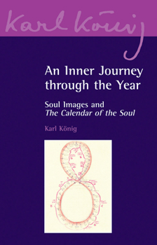 Paperback An Inner Journey Through the Year: Soul Images and the Calendar of the Soul Book