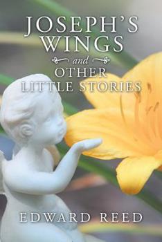 Paperback Joseph's Wings and Other Little Stories Book