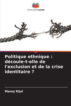 Paperback Politique ethnique: découle-t-elle de l'exclusion et de la crise identitaire ? [French] Book