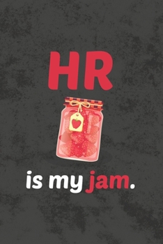 Paperback HR Is My Jam: HR Is My Jam: Human Resources Blank Lined Notebook Journal Diary - Funny HR Appreciation Gift Book