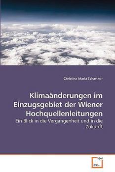 Paperback Klimaänderungen im Einzugsgebiet der Wiener Hochquellenleitungen [German] Book