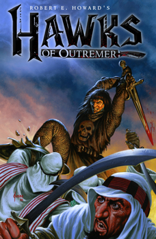 Paperback Robert E. Howard's Hawks of Outremer Book
