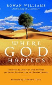 Hardcover Where God Happens: Discovering Christ in One Another and Other Lessons from the Desert Fathers Book