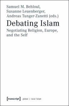 Paperback Debating Islam: Negotiating Religion, Europe, and the Self Book