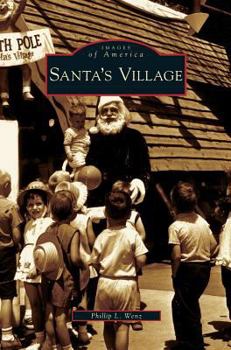 Santa's Village (Images of America: Illinois) - Book  of the Images of America: Illinois