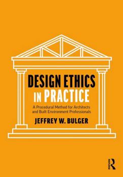 Paperback Design Ethics in Practice: A Procedural Method for Architects and Built Environment Professionals Book