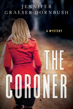 The Coroner - Book #1 of the A Coroner's Daughter Mystery
