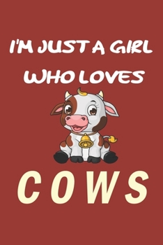 Paperback I'm Just A Girl Who Loves cows: Gift for cow Lovers - cow Journal: Medium College-Ruled Diary, Paperback 6 x 9 120 Page, Blank lined Journal Notebook Book