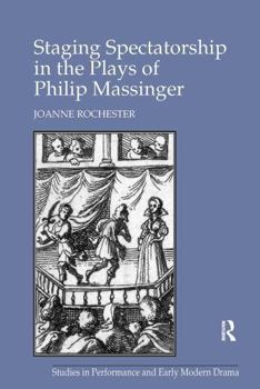 Paperback Staging Spectatorship in the Plays of Philip Massinger Book