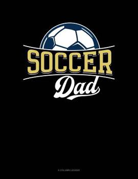 Paperback Soccer Dad: 8 Column Ledger Book