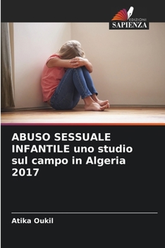 Paperback ABUSO SESSUALE INFANTILE uno studio sul campo in Algeria 2017 [Italian] Book