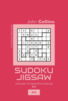 Paperback Sudoku Jigsaw - 120 Easy To Master Puzzles 8x8 - 10 Book