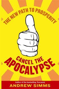 Paperback Cancel the Apocalypse: The New Path to Prosperity. by Andrew SIMMs Book