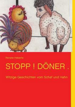 Paperback Stopp ! Döner.: Witzige Geschichten vom Schaf und Hahn [German] Book
