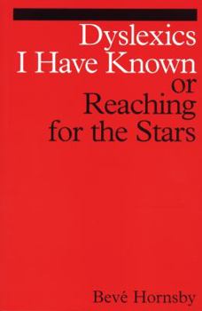 Paperback Dyslexics I Have Known: Reaching for the Stars Book