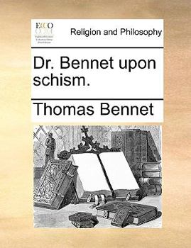 Paperback Dr. Bennet Upon Schism. Book