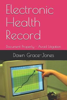 Paperback Electronic Health Record: Document Properly - Avoid Litigation Book
