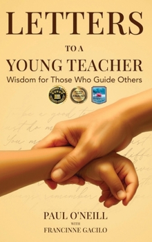 Letters to a Young Teacher: Wisdom for Those Who Guide Others