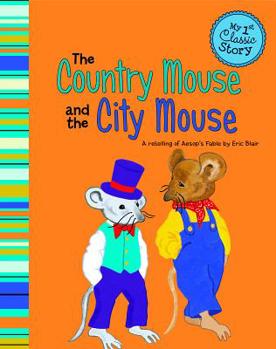 Paperback The Country Mouse and the City Mouse: A Retelling of Aesop's Fable Book