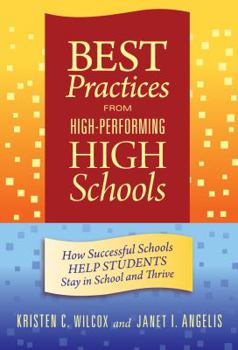 Paperback Best Practices from High-Performing High Schools: How Successful Schools Help Students Stay in School and Thrive Book