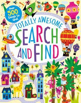 Paperback Totally Awesome Search and Find: Over 500 Things to Spot Book