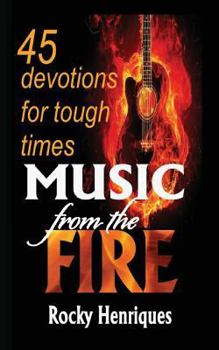 Paperback Music from the Fire: 45 devotions for tough times Book