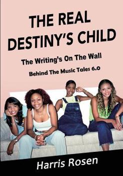 Paperback The Real Destiny's Child: The Writing's On The Wall Book