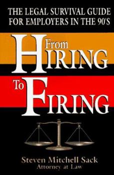 Hardcover From Hiring to Firing: The Legal Survival Guide for Employers in the 90's Book