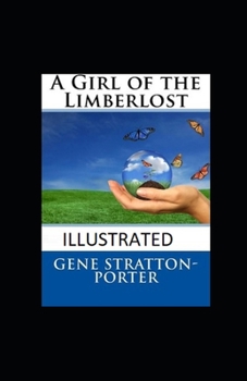 Paperback A Girl of the Limberlost Illustrated Book