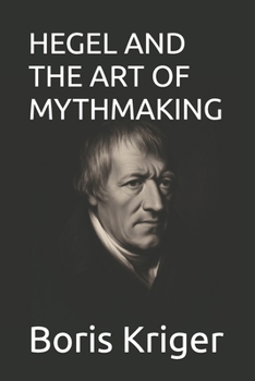 Paperback Hegel and the Art of Mythmaking Book