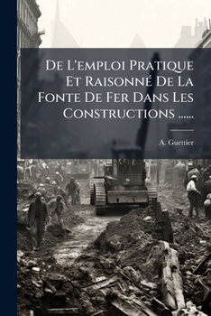 Paperback De L'emploi Pratique Et Raisonné De La Fonte De Fer Dans Les Constructions ...... [French] Book